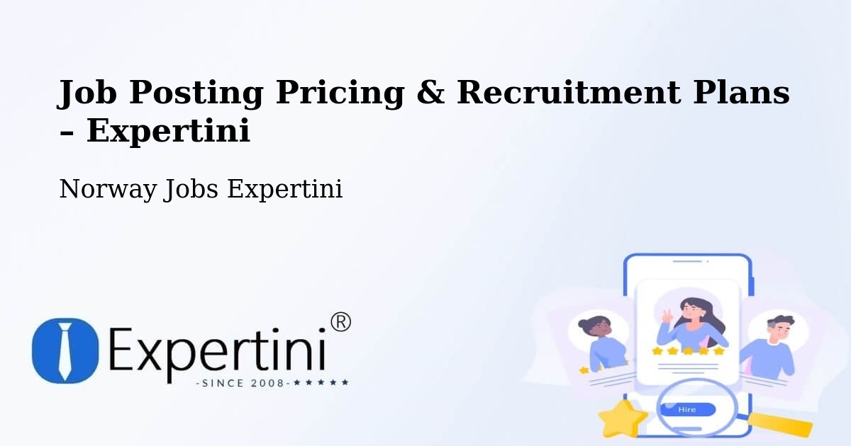 Job Posting Pricing & Recruitment Plans – Larvik - Larvik, Norway Jobs Expertini